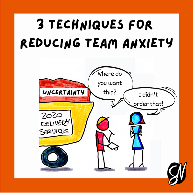Image from “3 Techniques For Reducing Team Anxiety”